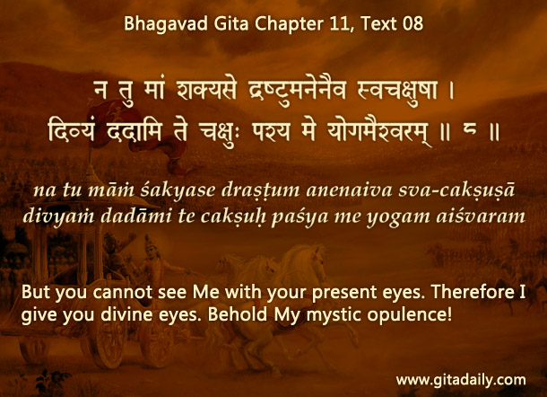 Why does Krishna give Arjuna special eyes to see the universal form?